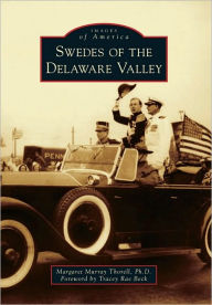 Title: Swedes of the Delaware Valley, Author: Margaret Murray Thorell