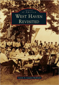 Title: West Haven Revisited, Author: Carole A. Laydon McElrath