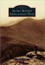 Along Maine's Appalachian Trail, Maine (Images of America Series)