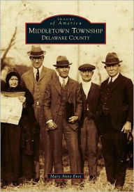 Middletown Township, Delaware County, Pennsylvania (Images of America Series)