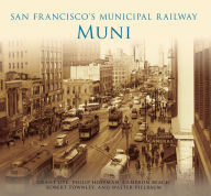 Title: San Francisco's Municipal Railway: Muni, Author: Grant Ute