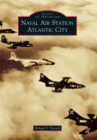 Naval Air Station Atlantic City, New Jersey (Images of Aviation Series)