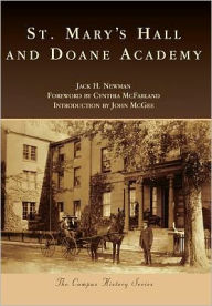 Title: St. Mary's Hall and Doane Academy, New Jersey (Campus History Series), Author: Jack H. Newman