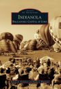 Indianola: Ballooning Capital of Iowa (Images of Aviation Series)