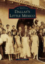 Dallas's Little Mexico, Texas (Images of America Series)