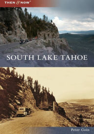 South Lake Tahoe (Then & Now Series)