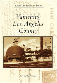 Vanishing Los Angeles County, California (Postcard History Series)