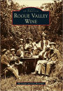 Rogue Valley Wine, Oregon (Images of America Series)