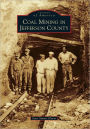 Coal Mining in Jefferson County, Alabama (Images of America Series)