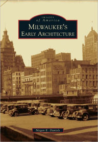 Milwaukee's Early Architecture (Images of America Series)