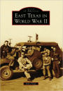 East Texas in World War II (Images of America Series)
