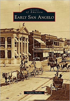 Early San Angelo Texas Images Of America Series By Virginia