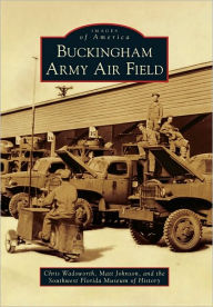 Title: Buckingham Army Air Field, Author: Chris Wadsworth