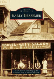 Early Bessemer, Alabama (Images of America Series)