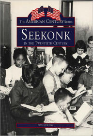 Seekonk in the Twentieth Century, Massachusetts (American Century Series)
