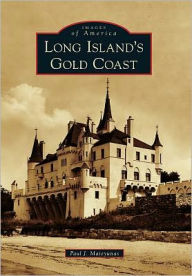 Title: Long Island's Gold Coast, Author: Paul J. Mateyunas