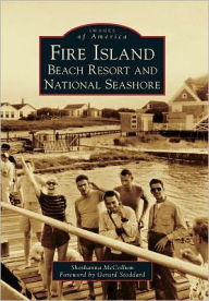 Title: Fire Island:: Beach Resort and National Seashore, Author: Shoshanna McCollum