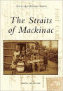 The Straits of Mackinac, Michigan (Postcard History Series)