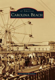 Carolina Beach, North Carolina (Images of America Series)