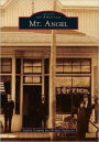 Mt. Angel, Oregon (Images of America Series)