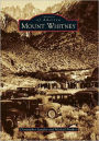 Mount Whitney, California (Images of America Series)