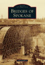 Bridges of Spokane, Washington (Images of America Series)