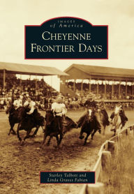 Title: Cheyenne Frontier Days, Author: Starley Talbott