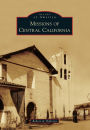 Missions of Central California (Images of America Series)