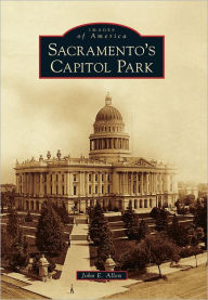Sacramento's Capitol Park, California (Images of America Series)