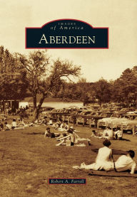 Title: Aberdeen, Author: Robert A. Farrell