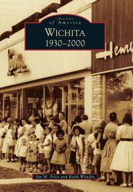 Title: Wichita: 1930-2000, Author: Jay M. Price