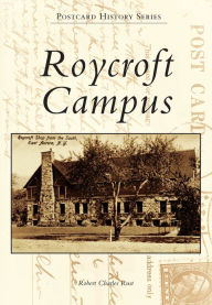 Title: Roycroft Campus, Author: Robert Charles Rust