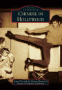 Chinese in Hollywood, California (Images of America Series)