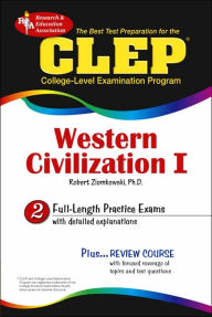 CLEP Western Civilization I: Ancient Near East to 1648: The Best Test Prep for the CLEP Western Civilization I Exam