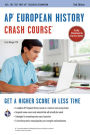 AP European History Crash Course, 2nd Ed., Book + Online: Get a Higher Score in Less Time
