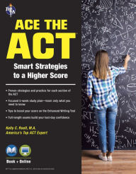 Title: ACE the ACT Book + Online, Author: Kelly Roell MA