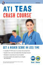 ATI TEAS Crash Course Book + Online: Get a Higher Score in Less Time