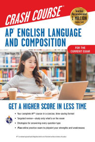 AP English Language & Composition Crash Course, For the New 2020 Exam, 3rd Ed., Book + Online