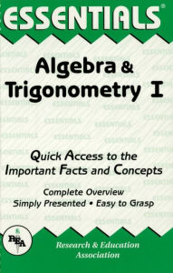 Title: Algebra & Trigonometry I Essentials, Author: Editors of REA