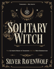 Title: Solitary Witch: The Ultimate Book of Shadows for the New Generation, Author: Silver RavenWolf