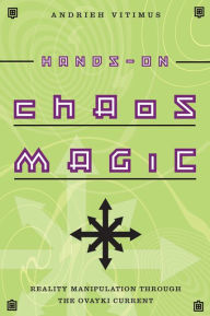 Hands-On Chaos Magic: Reality Manipulation through the Ovayki Current