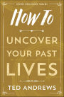 How To Uncover Your Past Lives