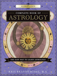 Title: Llewellyn's Complete Book of Astrology: The Easy Way to Learn Astrology, Author: Kris Brandt Riske