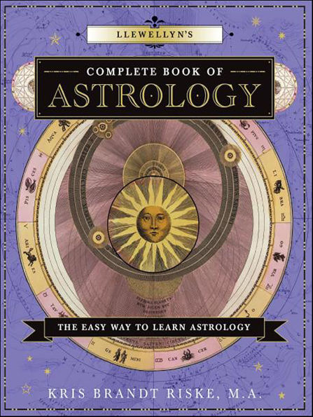 Llewellyn's Complete Book of Astrology: The Easy Way to Learn Astrology