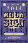 Llewellyn's 2014 Moon Sign Book: Conscious Living by the Cycles of the Moon