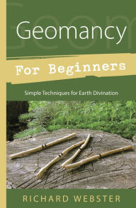 Geomancy for Beginners: Simple Techniques for Earth Divination