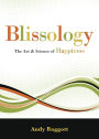 Blissology: The Art & Science of Happiness