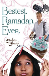 Title: Bestest. Ramadan. Ever., Author: Medeia Sharif