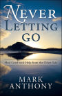 Never Letting Go: Heal Grief with Help from the Other Side
