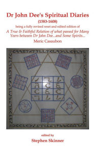 Title: Dr. John Dee's Spiritual Diaries: 1583-1608, Author: Stephen Skinner